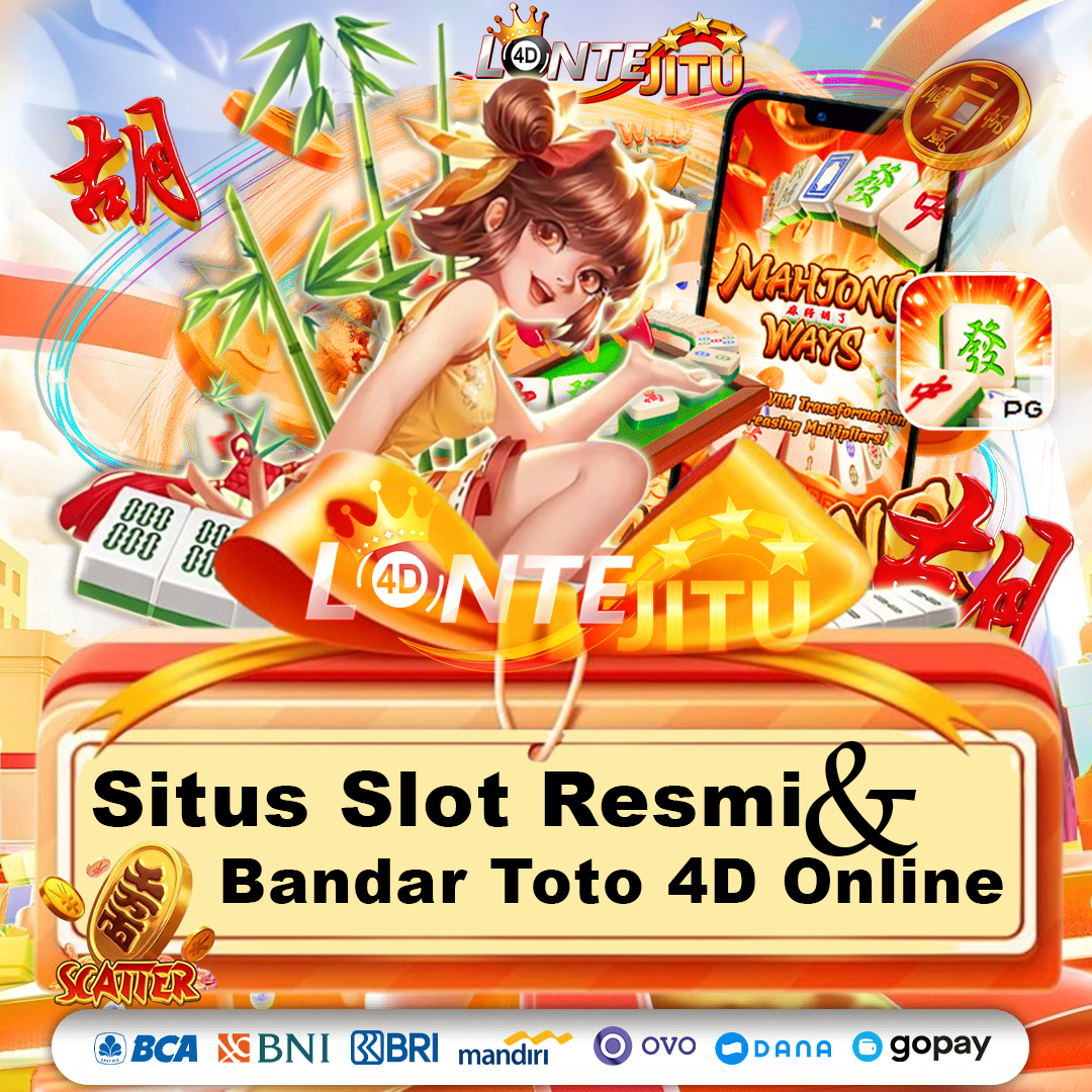 LONTEJITU: Tempat Terbaik Situs Slot Resmi & Bandar Toto 4D Online Terpercaya